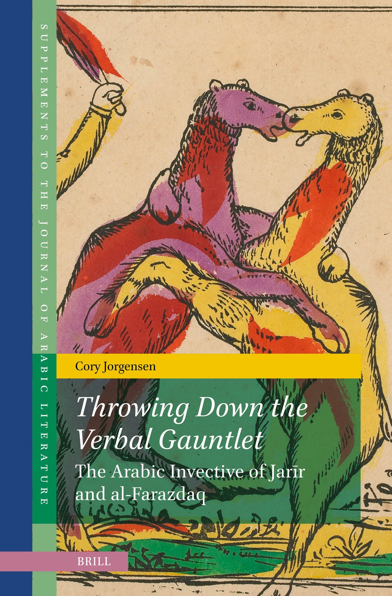Throwing Down the Verbal Gauntlet, The Arabic Invective of Jarīr and al-Farazdaq